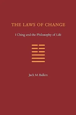 Zákony zmeny: I-ťing a filozofia života - The Laws of Change: I Ching and the Philosophy of Life