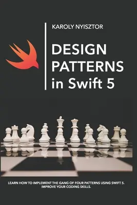 Návrhové vzory v jazyku Swift 5: Naučte sa implementovať návrhové vzory Gang of Four pomocou jazyka Swift 5. Zlepšite si svoje zručnosti v oblasti kódovania. - Design Patterns in Swift 5: Learn how to implement the Gang of Four Design Patterns using Swift 5. Improve your coding skills.