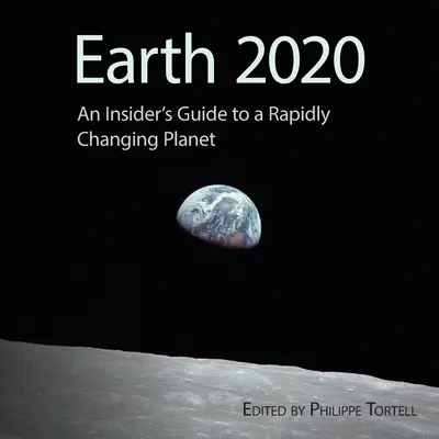 Zem 2020: An Insider's Guide to a Rapidly Changing Planet (Sprievodca pre zasvätených po rýchlo sa meniacej planéte) - Earth 2020: An Insider's Guide to a Rapidly Changing Planet