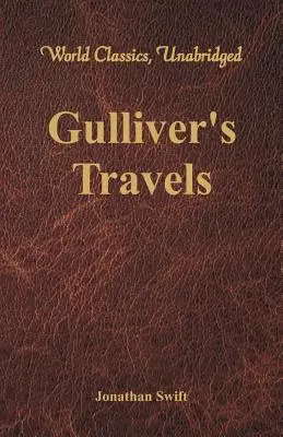 Gulliverove cesty (World Classics, Unabridged) - Gulliver's Travels (World Classics, Unabridged)
