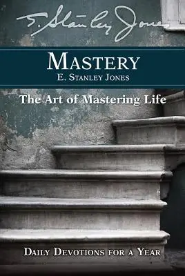 Majstrovstvo: Vydanie: Denné pobožnosti na celý rok - Mastery: Daily Devotions for a Year