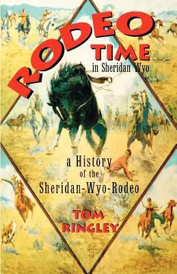 Čas ródea v Sheridane Wyo - Rodeo Time in Sheridan Wyo
