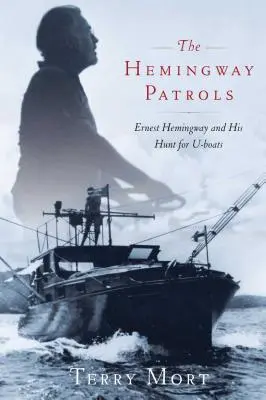 Hemingwayove hliadky: Ernest Hemingway a jeho hon na ponorky - The Hemingway Patrols: Ernest Hemingway and His Hunt for U-Boats