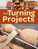 Všetky nové projekty sústruženia s Richardom Raffanom - All New Turning Projects with Richard Raffan