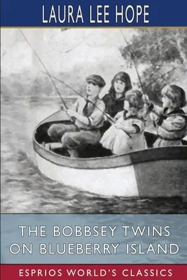Dvojčatá Bobbseyovci na čučoriedkovom ostrove (Esprios Classics) - The Bobbsey Twins on Blueberry Island (Esprios Classics)