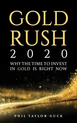Zlatá horúčka 2020: Prečo je čas investovať do zlata práve teraz - Gold Rush 2020: Why the time to invest in gold is right now
