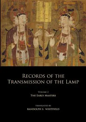 Záznamy o odovzdávaní lampy: Druhý zväzok (knihy 4-9): Prví majstri - Records of the Transmission of the Lamp: Volume 2 (Books 4-9) The Early Masters