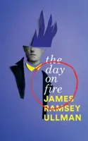 Deň v ohni: (Valancourt 20th Century Classics) - The Day on Fire: A Novel Suggested by the Life of Arthur Rimbaud (Valancourt 20th Century Classics)