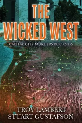 Zlý západ: Knihy 1-5 zo série Vraždy v hlavnom meste - The Wicked West: Books 1-5 of the Capital City Murders Series