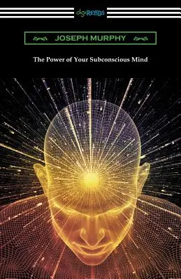 Sila vášho podvedomia - The Power of Your Subconscious Mind