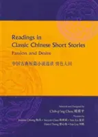 Čítanie klasických čínskych poviedok: Vášeň a túžba - Readings in Classic Chinese Short Stories: Passion and Desire