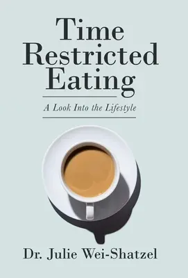 Časovo obmedzené stravovanie: Pohľad na životný štýl - Time Restricted Eating: A Look into the Lifestyle