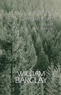 Rast v kresťanskej viere: Kniha denných čítaní - Growing in Christian Faith: A Book of Daily Readings