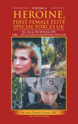 Hrdinka, prvá žena elitných špeciálnych jednotiek Uk: Sis, Sas & Sbs Special Ops. 1980 - 1993 & Cold War Revolution Op. - Heroine, First Female Elite Special Forces Uk: Sis, Sas & Sbs Special Ops. 1980 - 1993 & Cold War Revolution Op.