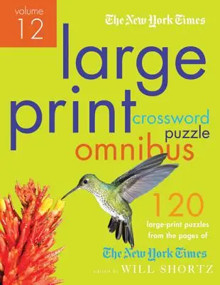 The New York Times Large-Print Crossword Puzzle Omnibus Volume 12: 120 veľkoformátových ľahkých až ťažkých hádaniek zo stránok New York Times - The New York Times Large-Print Crossword Puzzle Omnibus Volume 12: 120 Large-Print Easy to Hard Puzzles from the Pages of the New York Times