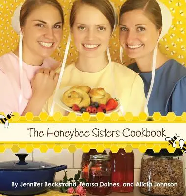 Kuchárska kniha sestier Medovníkových - The Honeybee Sisters Cookbook