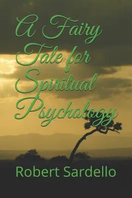 Rozprávka pre duchovnú psychológiu - A Fairy Tale for Spiritual Psychology