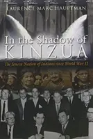 V tieni Kinzua: Indiánsky národ Senekov od druhej svetovej vojny - In the Shadow of Kinzua: The Seneca Nation of Indians Since World War II
