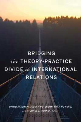Prekonávanie rozdielov medzi teóriou a praxou v medzinárodných vzťahoch - Bridging the Theory-Practice Divide in International Relations
