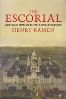 Escorial: Umenie a moc v renesancii - The Escorial: Art and Power in the Renaissance
