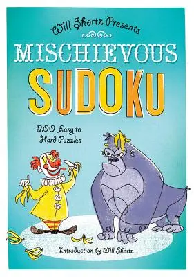 Zlomyseľné sudoku: 200 ľahkých až ťažkých hádaniek - Mischievous Sudoku: 200 Easy to Hard Puzzles