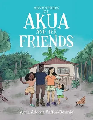 Dobrodružstvá Akua a jej priateľov - Adventures of Akua and Her Friends