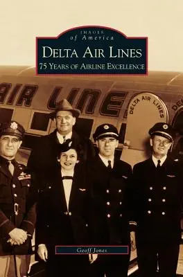 Delta Air Lines: 75 rokov vynikajúcej leteckej spoločnosti - Delta Air Lines: 75 Years of Airline Excellence