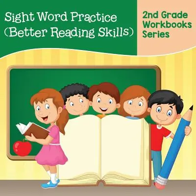 Precvičovanie slov na rozoznávanie (Lepšie čitateľské zručnosti): Séria pracovných zošitov pre 2. ročník - Sight Word Practice (Better Reading Skills): 2nd Grade Workbooks Series