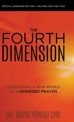 Štvrtý rozmer: Objavovanie nového sveta odpovedí na modlitby - The Fourth Dimension: Discovering a New World of Answered Prayer