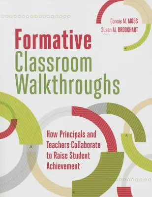 Formatívne hodnotenie v triede: Ako riaditelia a učitelia spolupracujú na zvyšovaní výsledkov žiakov - Formative Classroom Walkthroughs: How Principals and Teachers Collaborate to Raise Student Achievement