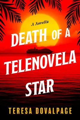 Smrť hviezdy telenovely (novela) - Death of a Telenovela Star (a Novella)