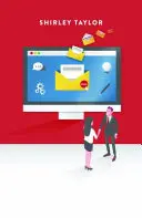 Základy e-mailu: Ako písať efektívne e-maily a budovať skvelé vzťahy jednou správou za druhou - Email Essentials: How to Write Effective Emails and Build Great Relationships One Message at a Time