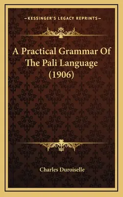 Praktická gramatika jazyka páli (1906) - A Practical Grammar Of The Pali Language (1906)