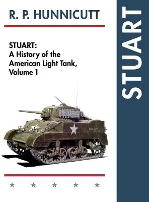 Stuart: História amerického ľahkého tanku, zv. 1 - Stuart: A History of the American Light Tank, Vol. 1