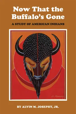 Teraz, keď je bizón preč: Štúdia o dnešných amerických Indiánoch - Now That the Buffalo's Gone: A Study of Today's American Indians