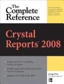 Crystal Reports 2008: Kompletná príručka - Crystal Reports 2008: The Complete Reference