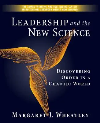 Vedenie a nová veda: Objavovanie poriadku v chaotickom svete - Leadership and the New Science: Discovering Order in a Chaotic World