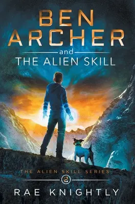 Ben Archer a mimozemská zručnosť (séria Mimozemská zručnosť, kniha 2) - Ben Archer and the Alien Skill (The Alien Skill Series, Book 2)