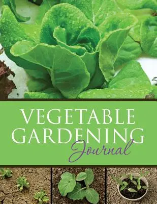 Zeleninový záhradnícky denník - Vegetable Gardening Journal