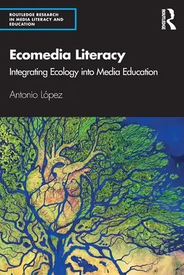 Ekomediálna gramotnosť: integrácia ekológie do mediálnej výchovy - Ecomedia Literacy: Integrating Ecology Into Media Education
