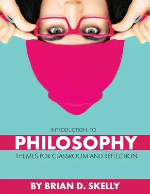 Úvod do filozofie: Témy pre triedu a reflexiu - Introduction to Philosophy: Themes for Classroom and Reflection
