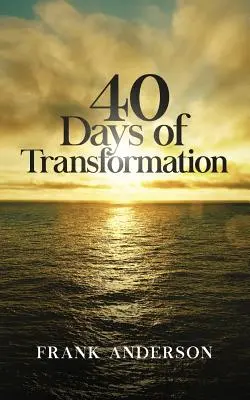 40 dní premeny - 40 Days of Transformation