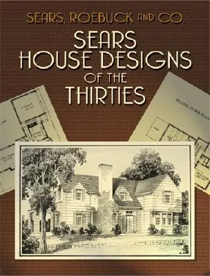 Návrhy domov Sears z tridsiatych rokov - Sears House Designs of the Thirties