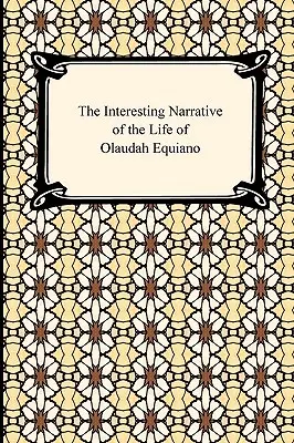 Zaujímavé rozprávanie o živote Olauda Equiana - The Interesting Narrative of the Life of Olaudah Equiano
