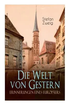 Svet včerajška. Spomienky Európana - Die Welt von Gestern. Erinnerungen eines Europers