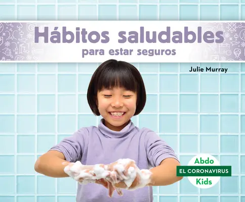 Hbitos Saludables Para Estar Seguros (Zostaňte v bezpečí so zdravými návykmi) - Hbitos Saludables Para Estar Seguros (Staying Safe with Healthy Habits)