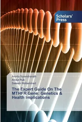 Odborný sprievodca génom MTHFR: Genetika a zdravotné dôsledky - The Expert Guide On The MTHFR Gene: Genetics & Health Implications