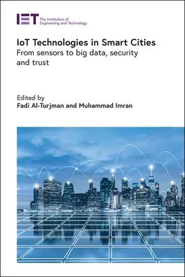 Iot technológie v inteligentných mestách: Od senzorov k veľkým dátam, bezpečnosti a dôvere - Iot Technologies in Smart-Cities: From Sensors to Big Data, Security and Trust