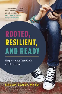 Zakorenení, odolní a pripravení: Posilnenie postavenia dospievajúcich dievčat počas ich dospievania - Rooted, Resilient, and Ready: Empowering Teen Girls as They Grow