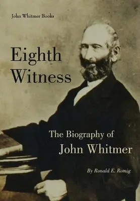 Ôsmy svedok: Životopis Johna Whitmera - Eighth Witness: The Biography of John Whitmer